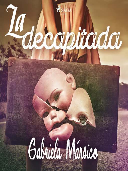 Title details for La decapitada by Gabriela Mársico - Available